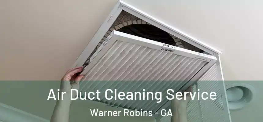 Air Duct Cleaning Service Warner Robins - GA