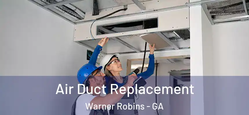 Air Duct Replacement Warner Robins - GA