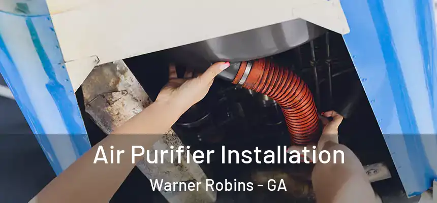 Air Purifier Installation Warner Robins - GA