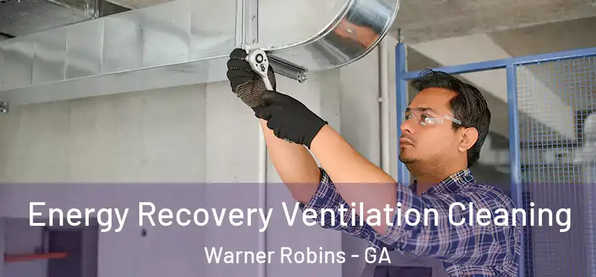 Energy Recovery Ventilation Cleaning Warner Robins - GA